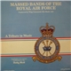 The Massed Bands Of The Royal Air Force - Tribute in Music